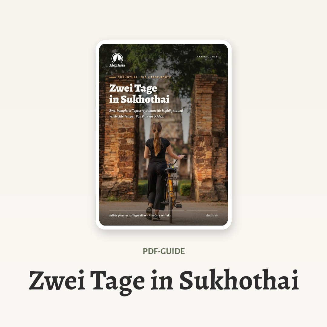 Zwei Tage in Sukhothai – PDF-Guide von AlexAsia mit zwei getesteten Tagesprogrammen
